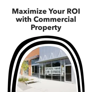 How Can I Analyze The Potential Return On Investment For A Commercial Property