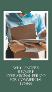 Why Do Some Lenders Require A Business To Have Been Operational For A Certain Period Before Qualifying For A Commercial Loan